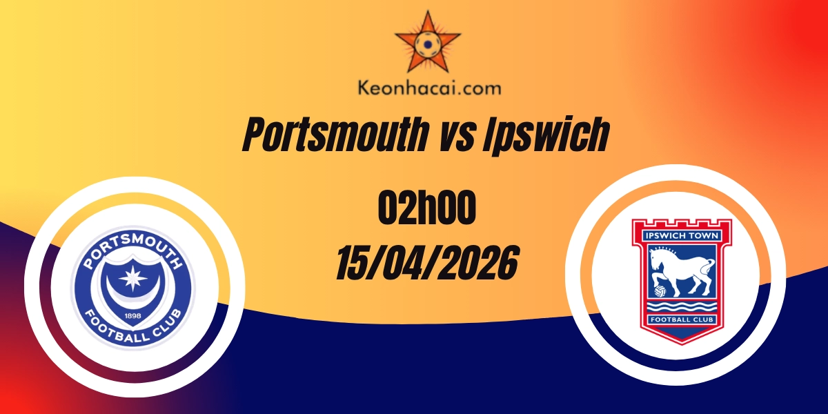 Nhận Định Portsmouth vs Ipswich Championship 15/04/2026